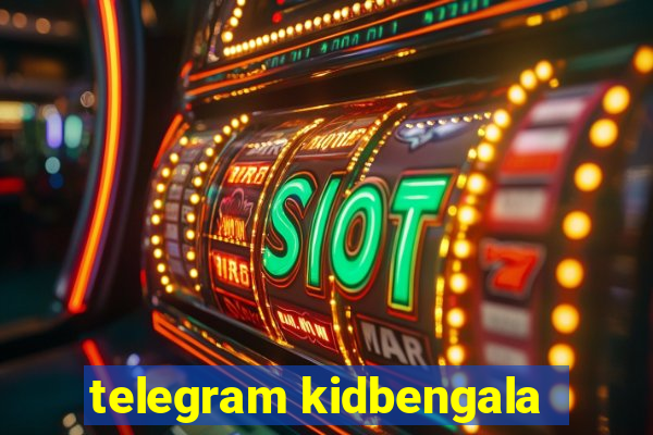 telegram kidbengala